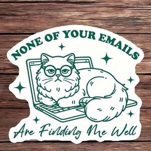 Set of 3 Cat Stickers “None of Your Emails Are Finding Me Well”